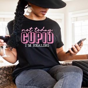 🌹Not Today Cupid T-Shirt🌹